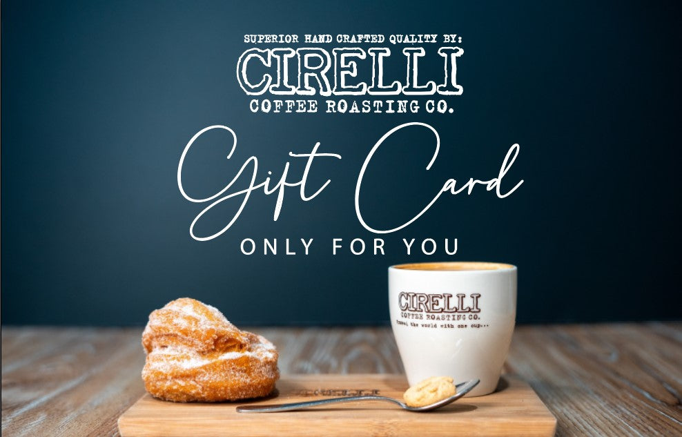 Cirelli Coffee Gift Card for coffee lovers, freshly roasted coffee, coffee pods, cold brew, brewing equipment, café treats, coffee training, and thoughtful gifting.