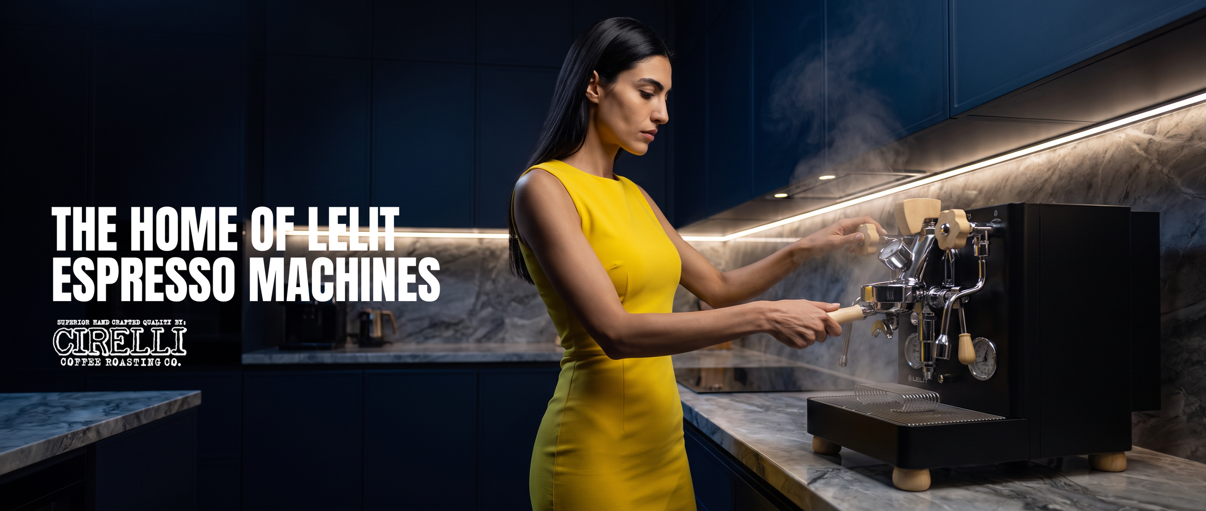 A woman in a yellow dress stands at a countertop using a black espresso machine with visible steam. Large text on the left reads 'THE HOME OF LELIT ESPRESSO MACHINES' with the Cirelli Coffee Makers logo below it.